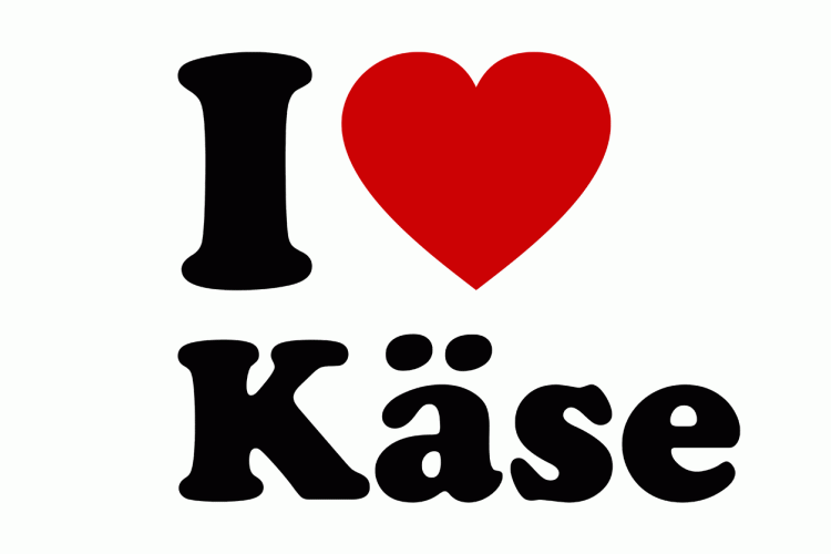 I love Käse!